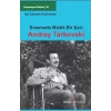 Sinemada Mistik Bir Şair: Andrey Tarkovski