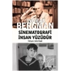 Sinematografi İnsan Yüzüdür