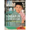 Singapur Eğitim Sistemi Zıtlıkların Gücü