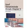Sınıf Yönetiminde Örnek Olaylar II