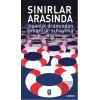 Sınırlar Arasında: İnsanlık Dramından İnsanlık Sınavına