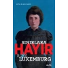 Sınırlara Hayır - Rosa Luxemburg