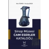 Sinop Müzesi Cam Eserler Kataloğu