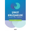 Şirket Birleşmeleri Kavram – Teori – Uygulama