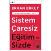 Sistem Çaresiz Eğitim Sizde