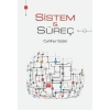 Sistem ve Süreç