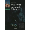 Sivas Yöresi Geleneksel El Sanatları