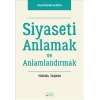 Siyaseti Anlamak ve Anlamlandırmak