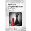 Siyasetin Gölgesinde Bilim