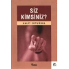 Siz Kimsiniz?
