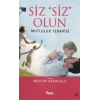 Siz Siz Olun  Mutluluk Terapisi