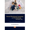 SOCIAL-EMOTIONAL LEARNING AND DEVELOPMENT THROUGH PLAY - Teachers' Thinking and Classroom Practice