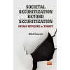 Societal Securitization Beyond Securitization: Syrian Refugees in Turkey