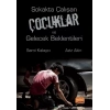 Sokakta Çalışan Çocuklar ve Gelecek Beklentileri