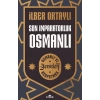 Son İmparatorluk Osmanlı - Osmanlı’yı Yeniden Keşfetmek 2