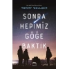 Sonra Hepimiz Göğe Baktık ( Ciltli )