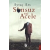 Sonsuz ve Acele