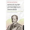 Sonsuza Açılan Yol Benliğimizin Ötesindedir - Emmanuel Levinas