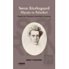 Soren Kierkegaard Hayatı ve Felsefesi