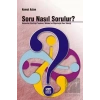 Soru Nasıl Sorulur?