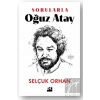 Sorularla Oğuz Atay