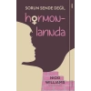 Sorun Sende Değil Hormonlarında