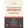 Soruşturma İzni ve Özel Soruşturma Usulleri
