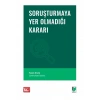 Soruşturmaya Yer Olmadığı Kararı