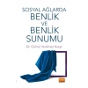 Sosyal Ağlarda Benlik ve Benlik Sunumu