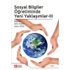 Sosyal Bilgiler Öğretiminde Yeni Yaklaşımlar III