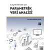 Sosyal Bilimler İçin Parametrik Veri Analizi - Fatma Sönmez Çakır
