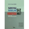 Sosyal Haklarsız Yeni Anayasa mı?