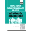 Sosyal Hizmet Uzmanının Uygulama Kılavuzu: Bütüncül Bir Rehber