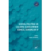 Sosyal Politika ve Çalışma İlişkilerinde Güncel Sorunlar: IV