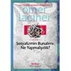 Sosyalizmin Bunalımı: Ne Yapmalıydık