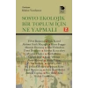 Sosyo Ekolojik Bir Toplum İçin Ne Yapmalı