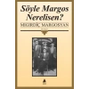 Söyle Margos Nerelisen