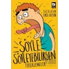 Söyle Söyleyebilirsen - Tekerlemeler