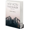 Söz Uçtu Yazı Kaldı