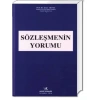SÖZLEŞMENİN YORUMU / ŞENER AKYOL / 2010