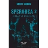 Sperodea 2 - Sırlar ve Kabuslar
