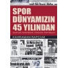 Spor Dünyamızın 45 Yılından