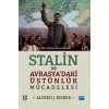 STALİN VE AVRASYA’DAKİ ÜSTÜNLÜK MÜCADELESİ  / Stalin and the Struggle for Supremacy in Eurasia