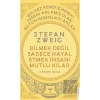 Stefan Zweig-Bilmek Değil Sadece Hayal Etmek İnsanı Mutlu Kılar