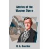 Stories of the Wagner Opera