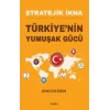 Stratejik İkna Türkiye’nin Yumuşak Gücü