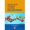 Stratejik Lojistik Yönetiminde Çok Kriterli Karar Verme Yöntemleri