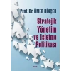 Stratejik Yönetim ve İşletme Politikası