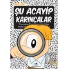 Şu Acayip Karıncalar
