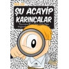 Şu Acayip Karıncalar